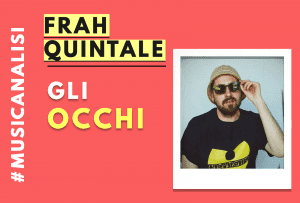 frah quintale gli occhi spiegazione