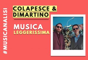 Colapesce Dimartino-Musica Leggerissima Significato Sanremo 2021
